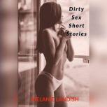 Dirty Sex Short Stories: Explicit Adult Stories Collection, Melanie Landish