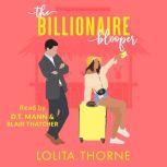 The Billionaire Blooper A spicy small town romantic comedy., Lolita Thorne
