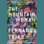 The Mountain Woman, Fernanda Trias