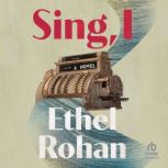 Sing, I, Ethel Rohan