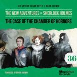 The Case of the Chamber of Horrors T..., Sir Arthur Conan Doyle