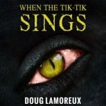 When The TikTik Sings, Doug Lamoreux