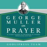 George Muller on Prayer, Godlipress Team