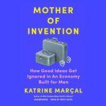 Mother of Invention, Katrine Marcal