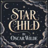 The Star Child, Oscar Wilde