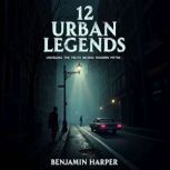 12 Urban Legends, Benjamin Harper