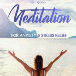 Meditation for Anxiety and Stress Rel..., Faye Quinn