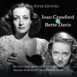 Joan Crawford and Bette Davis The Li..., Charles River Editors