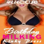 Birthday Milking, Kinky Press