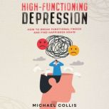 HighFunctioning Depression, Michael Collis