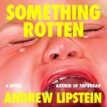 Something Rotten, Andrew Lipstein