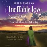 Reflections on Ineffable Love, Cheryl Lafferty Eckl