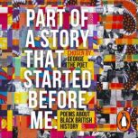 Part of a Story That Started Before M..., George the Poet
