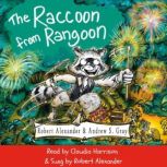 The Raccoon from Rangoon, Robert Alexander