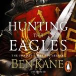 Hunting the Eagles, Ben Kane