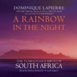 A Rainbow in the Night, Dominique Lapierre Translated by Kathryn Spink