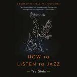 How to Listen to Jazz, Ted Gioia
