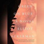 Green on Blue, Elliot Ackerman