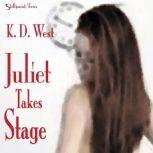 Juliet Takes Stage An Erotic Student..., K.D. West