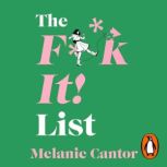 The Fk It! List, Melanie Cantor