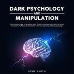 Dark Psychology and Manipulation, Josh Smith