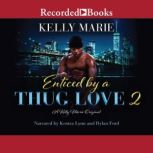 Enticed by a Thug Love 2, Kelly Marie