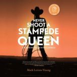 Never Shoot a Stampede Queen, Mark LeirenYoung