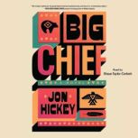 Big Chief, Jon Hickey