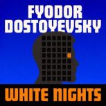 White Nights, Fyodor Dostoyevsky