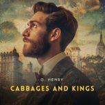 Cabbages and Kings, O. Henry