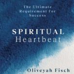 Spiritual Heartbeat, Oliveyah Fisch