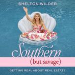 Southern but Savage, Shelton Wilder