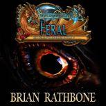 Feral Dragons of darkness threaten all those who would be free, Brian Rathbone