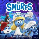 The Smurf Where the Smurf Are We?, Stacia Deutsch