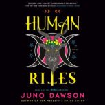 Human Rites, Juno Dawson