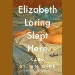Elizabeth Loring Slept Here, Sara St. Antoine