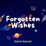 Forgotten Wishes, Karim Korvet