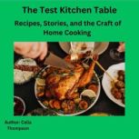 The Test Kitchen Table, Celia Thompson