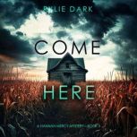 Come Here A Hannah Mercy FBI Suspens..., Rylie Dark