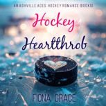 Hockey Heartthrob An Ashville Aces C..., Fiona Grace