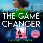 The Game Changer, Embassie Susberry