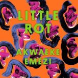 Little Rot, Akwaeke Emezi