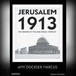Jerusalem 1913, Amy Dockser Marcus