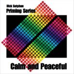 Calm and Peaceful Priming, Dick Sutphen