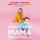 Dear Future Mama, Meghan Trainor