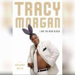 I Am The New Black, Tracy Morgan