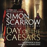 Day of the Caesars Eagles of the Emp..., Simon Scarrow