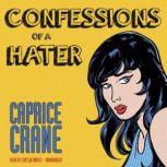 Confessions of a Hater, Caprice Crane