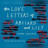 Love Letters of Abelard and Lily, The..., Laura Creedle