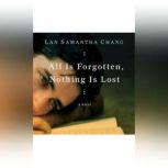 All Is Forgotten, Nothing Is Lost, Lan Samantha Chang